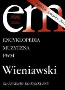 Encyklopedia muzyczna - Wieniawski. Od Legendy...