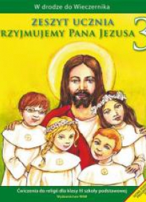 Katechizm SP 3 Przyjmujemy Pana Jezusa ćw WAM