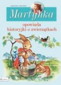 Martynka. Opowiada historyjki o zwierzątkach