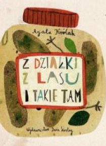 Z działki, z lasu i takie tam