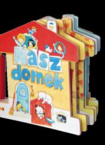 Książeczki zabaweczki - Nasz domek