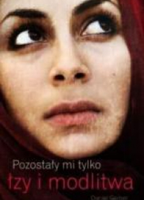 Pozostały mi tylko łzy i modlitwa