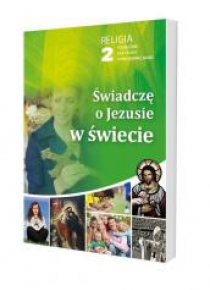 Katechizm LO 2 Świadczę o Jezusie w świecie podr.