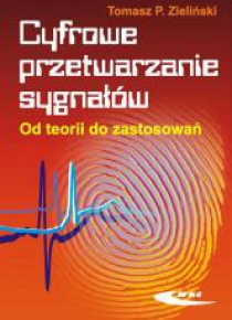 Cyfrowe przetwarzanie sygnałów. Od teorii ...