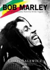 Bob Marley. Nieopowiedziana historia króla...