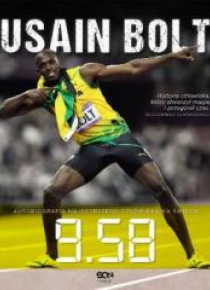 Usain Bolt 9.58 - Autobiog. najszybszego człowieka