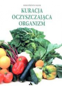 Kuracja oczyszczająca organizm