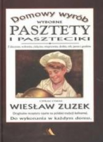 Domowy wyrób - Wyborne pasztety i paszteciki