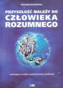 Przyszłość należy do człowieka rozumnego