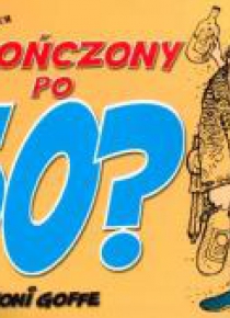 Skończony po 50?