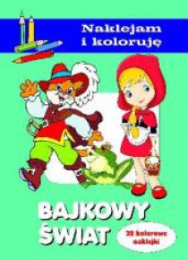 Naklejam i koloruję - Bajkowy świat