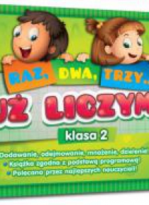 Już liczymy! (Raz, dwa, trzy...) - klasa 2