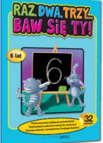 Raz, dwa, trzy... Baw się ty! (6 lat)