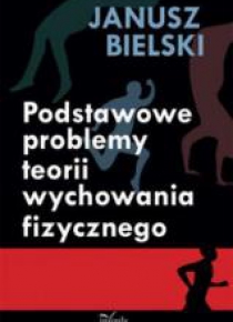 Podstawowe problemy teorii wychowania fizycznego