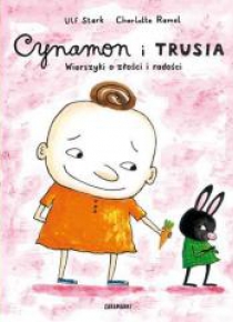 Cynamon i Trusia. Wierszyki o złości i radości