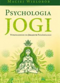 Psychologia jogi. Wprowadzenie do...