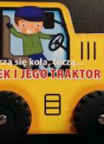 Toczą się koła, toczą...- Tomek i jego traktor