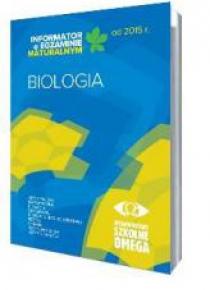 Informator Maturalny Biologia od 2015 r. OMEGA