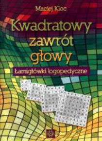 Kwadratowy zawrót głowy. Łamigłówki logopedyczne