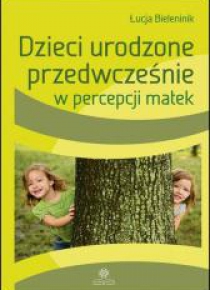 Dzieci urodzone przedwcześnie w percepcji matek