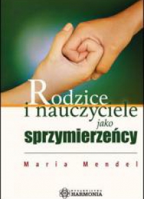 Rodzice i nauczyciele jako sprzymierzeńcy
