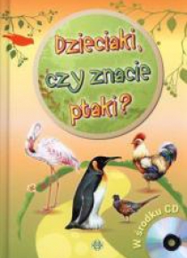 Dzieciaki, czy znacie ptaki? + CD