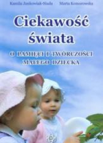 Ciekawość świata. O pamięci i twórczości...
