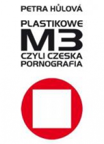 Plastikowe M3, czyli czeska pornografia