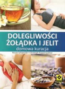 Dolegliwości żołądka i jelit - domowa kuracja
