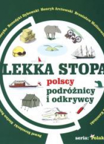 Lekka stopa. Polscy podróżnicy i odkrywcy
