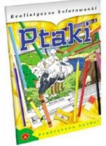 Realistyczne kolorowanki - Ptaki ALEX