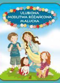 Ulubiona modlitwa różańcowa malucha