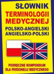 Słownik terminologii medycznej pol-ang, ang-pol