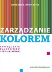 Zarządzanie kolorem. Przewodnik dla grafików i ..