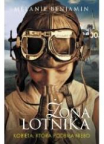 Żona lotnika. Historia niezwykłego małżeństwa