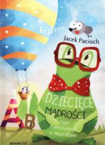 Dziecięce mądrości czyli rymowanki z morałem