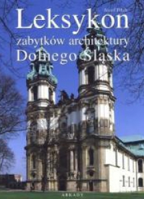 Leksykon zabytków architektury Dolnego Śląska