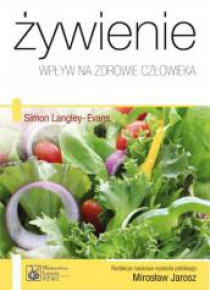 Żywienie. Wpływa na zdrowie człowieka PZWL