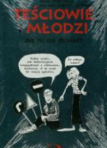 Teściowie i młodzi. Jak to ma działać?