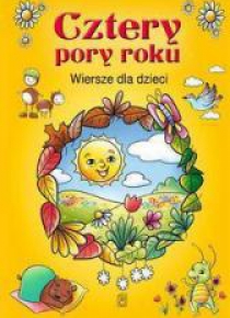 Cztery pory roku. Wiersze dla dzieci