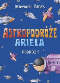 Astropodróże Ariela. Podróż 1 Skrzat