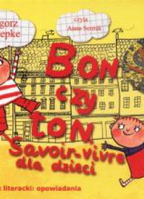 Bon czy ton. Savoir-vivre dla dzieci Audiobook