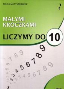 Małymi kroczkami. Liczymy do 10