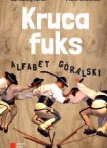 Kruca fuks. Alfabet góralski