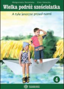 Wielka podróż sześciolatka cz.4  A tyle jeszcze...