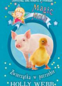 Magiczna Molly. Zwierzątka w potrzebie