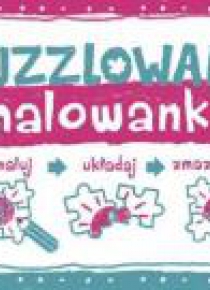 Puzzlowanki malowanki. Maluj. Układaj. Zmazuj