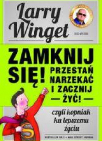 Zamknij się przestań narzekać i zacznij żyć w.2013