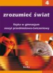 Fizyka GIM Zrozumieć świat 4 ćw. Zamkor