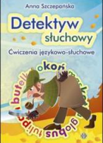 Detektyw słuchowy - Ćwiczenia językowo-słuchowe
